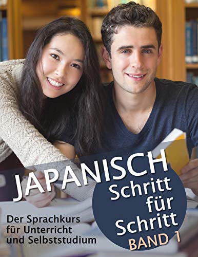 Japanisch Schritt für Schritt Band 1: Der Sprachkurs für Unterricht und Selbststudium von Books on Demand GmbH